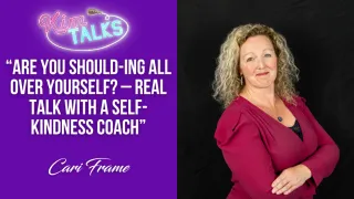 “Cultivating Self-Kindness: 3 Steps for Women Leaders to Check In, Notice Beliefs and Create Accountability”