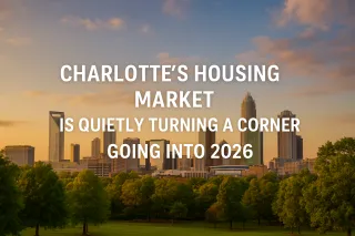 Charlotte’s Housing Market Is Quietly Turning a Corner Going into 2026