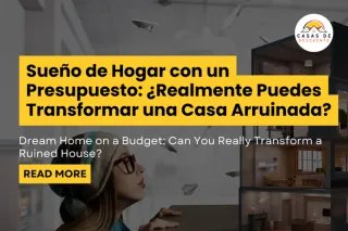 Transformación de propiedades: Convierte una casa en ruinas en tu hogar de ensueño
