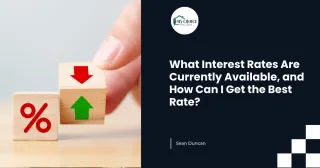 What Interest Rates Are Currently Available, and How Can I Get the Best Rate?
