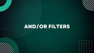 AND/OR Filters