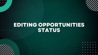 Editing Opportunities Status