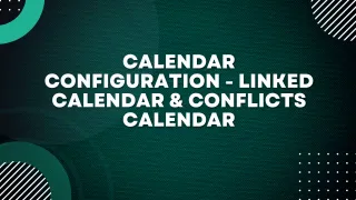 Calendar Configuration - Linked Calendar & Conflicts Calendar