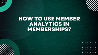 How to use Member Analytics in Memberships?