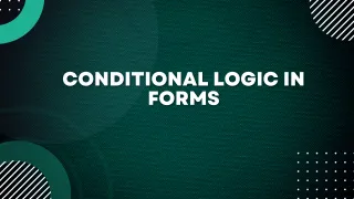 Conditional Logic in Forms