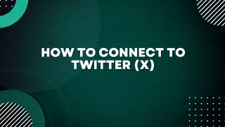 How to connect to Twitter (X)
