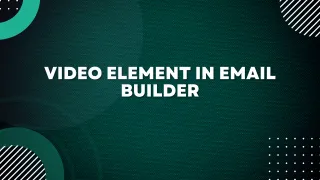 Video Element in Email Builder