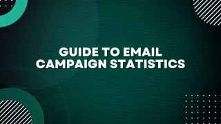 Guide to Email Campaign Statistics