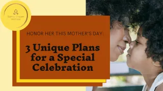 Three Perfect Plans to Celebrate Mother_s Day