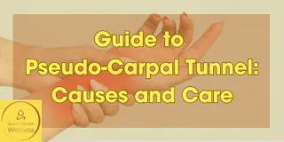 Insights into Pseudo-Carpal Tunnel: Causes, Treatments, and Prevention