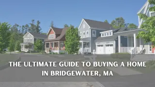 The Ultimate Guide to Buying a Home in Bridgewater, MA