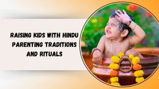 Raising Kids with Hindu Parenting Traditions and Rituals