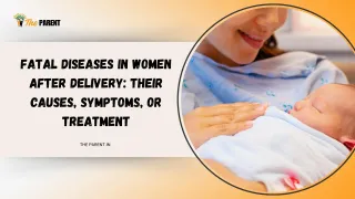 Fatal Diseases in Women After Delivery: Their Causes, Symptoms, or Treatment