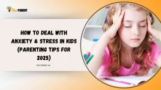 How to Deal with Anxiety & Stress in Kids (Parenting Tips for 2025)