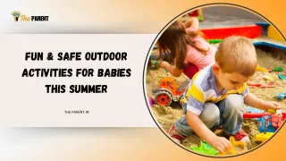 Fun & Safe Outdoor Activities for Babies This Summer