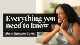 Everything You Need to Know about Masseter Botox