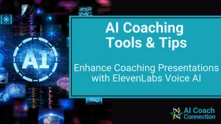 Enhance Your Coaching with ElevenLabs' Generative Voice AI: A Game-Changer for Presentations