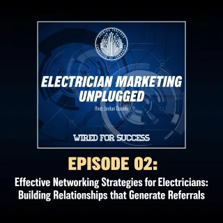Effective Networking Strategies for Electricians: Building Relationships that Generate Referrals