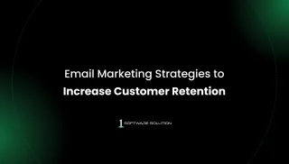 How to Improve Customer Retention Via Email Marketing