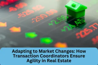 How to Choose the Right Transaction Coordinator for Your Real Estate Business