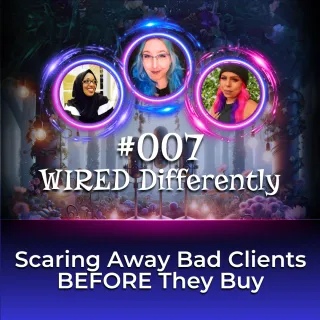 Episode #007 — Scaring Away Bad Clients BEFORE They Buy