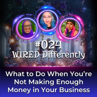 What to Do When You're Not Making Enough Money | Wired Differently Ep. 024