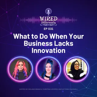 What to Do When Your Business Lacks Innovation | Wired Differently Ep. 031