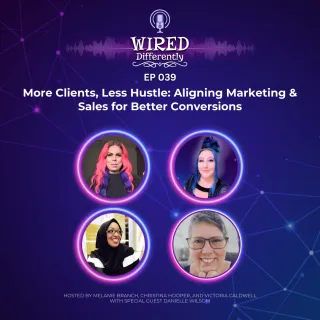More Clients, Less Hustle: How to Align Marketing & Sales for Conversions | Ep 039