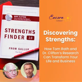 Discovering Strengths: How Tom Rath and Dr. Clifton’s Research Can Transform Your Life and Business