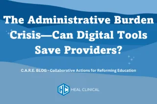 The Administrative Burden Crisis—Can Digital Tools Save Providers?