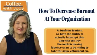 How To Decrease Burnout At Your Organization