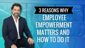 3 Reasons Why Employee Empowerment Matters and How to do it