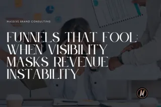 Funnels That Fool: When Visibility Masks Revenue Instability