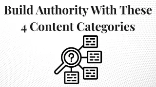 Build Authority With These 4 Content Categories