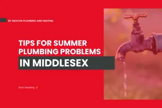 Tips for Summer Plumbing Problems in Middlesex
