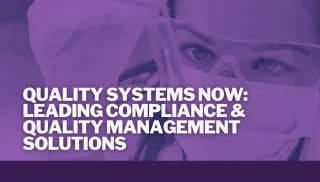 Quality Systems Now: Leading Compliance and Quality Management Solutions