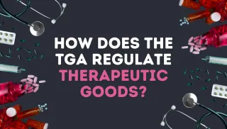 How does the TGA regulate therapeutic goods?