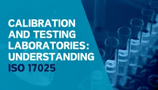 Calibration and Testing Laboratories: Understanding ISO 17025