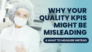 Why Your Quality KPIs Might Be Misleading—and What to Measure Instead