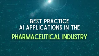 Best Practice AI applications in the Pharmaceutical Industry