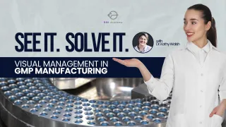 See it. Solve it. Visual Management in GMP Manufacturing
