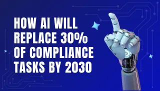How AI Will Replace 30% of Compliance Tasks by 2030
