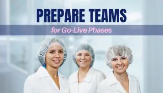 Prepare Teams for Go-Live Phases