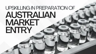 Upskilling in Preparation of Australian Market Entry
