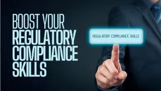 Boost Your Regulatory Compliance Skills
