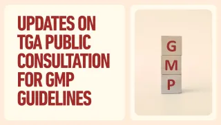 Updates on TGA Public Consultation for GMP Guidelines