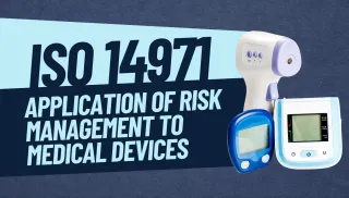 ISO 14971: Application of Risk Management to Medical Devices