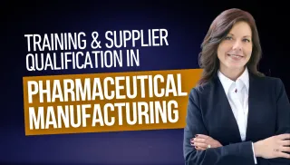 Training and Supplier Qualification in Pharmaceutical Manufacturing