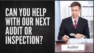 Can you help with our next audit or inspection?