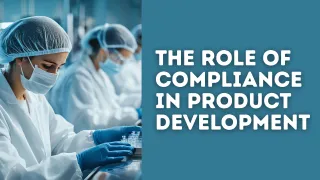 The Role of Compliance in Product Development